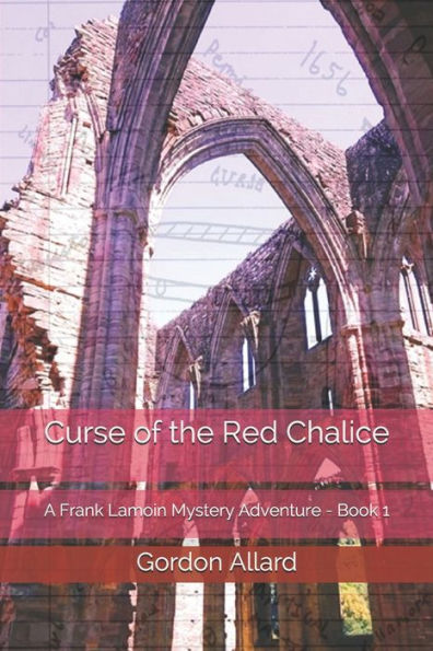 Curse of the Red Chalice: A Frank Lamoin Mystery Adventure - Book 1 (Frank Lamoin Mystery Adventures)