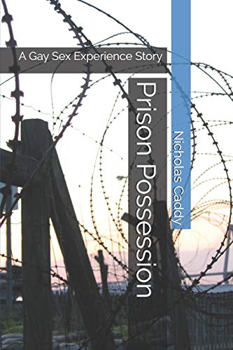 Prison Possession: A Gay Sex Experience Story