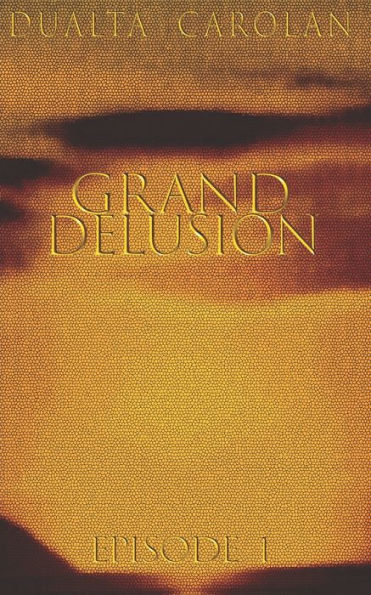 Grand Delusion: Episode 1