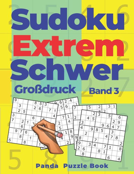 Sudoku Extrem Schwer Großdruck - Band 3 : Denkspiele Für Erwachsene - Logikspiele Für Erwachsene