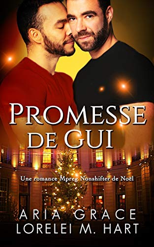 Promesse de gui: Une romance Mpreg Nonshifter de No?½l (French Edition)