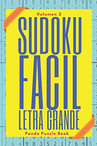 Sudoku Facil Letra Grande - Volumen 2: Juegos De L??gica Para Adultos (Spanish Edition)