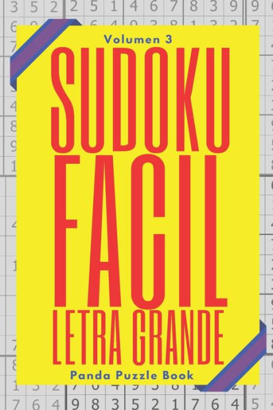 Sudoku Facil Letra Grande - Volumen 3 : Juegos De Lógica Para Adultos