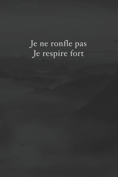 Je ne ronfle pas, je respire fort: Carnet de note ? Mon petit carnet ? | 110 pages vierges | format 6x9 po | Made In France (French Edition)