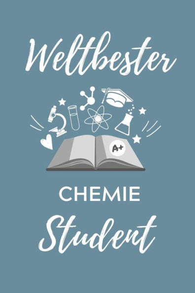 Weltbester Chemie Student : A5 Geschenkbuch Punktiert Für Chemie Fans - Geschenk Fuer Studenten - Zum Schulabschluss - Semesterstart - Bestandene Pruefung - Chemiker - Studium - 9781707799039