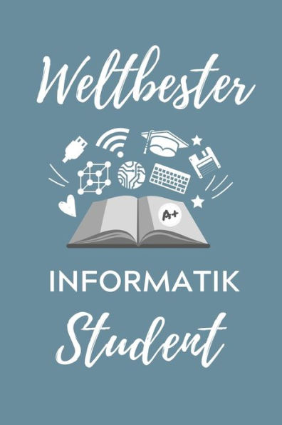 Weltbester Informatik Student : A5 Geschenkbuch Punktiert Für Informatik Studenten - Programmierer - Geschenkidee Abitur Schulabschluss - Vorlesungsbeginn - Studium - Erstis - 9781707801077