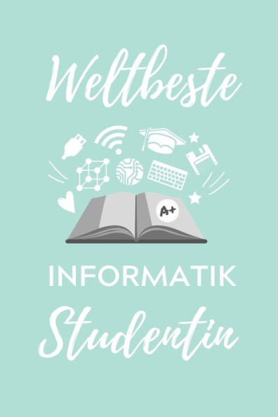 Weltbeste Informatik Studentin : A5 Geschenkbuch Kariert Für Informatik Studenten - Programmierer - Geschenkidee Abitur Schulabschluss - Vorlesungsbeginn - Studium - Erstis - 9781707816866