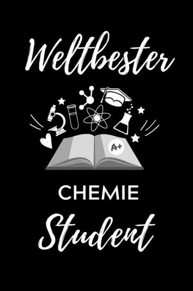 Weltbester Chemie Student : A5 Geschenkbuch Studienplaner Für Chemie Fans - Geschenk Fuer Studenten - Zum Schulabschluss - Semesterstart - Bestandene Pruefung - Chemiker - Studium - 9781707834792