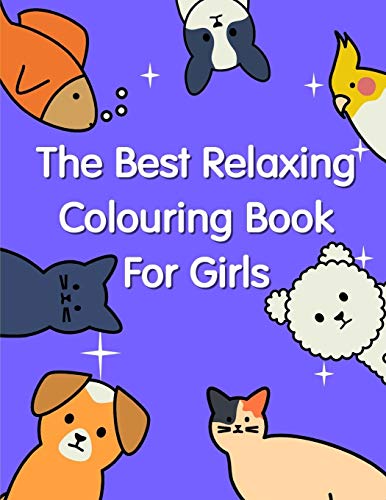 The Best Relaxing Colouring Book For Girls: The Coloring Pages, design for kids,Children,Boys,Girls and Adults (pet cartoon)