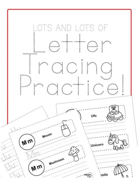 Lots And Lots Of Letter Tracing Practice! : Letter Tracing Book For Preschoolers 3-5 & Kindergarten. Letter Tracing Books For Kids Ages 3-5 & Kindergarten And Letter Tracing Workbook, Coloring Pictures