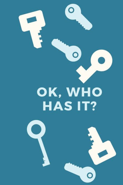 Ok, Who Has It? : Keep A Key Record System
