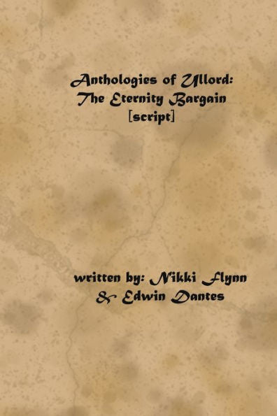 Anthologies of Ullord: The Eternity Bargain script