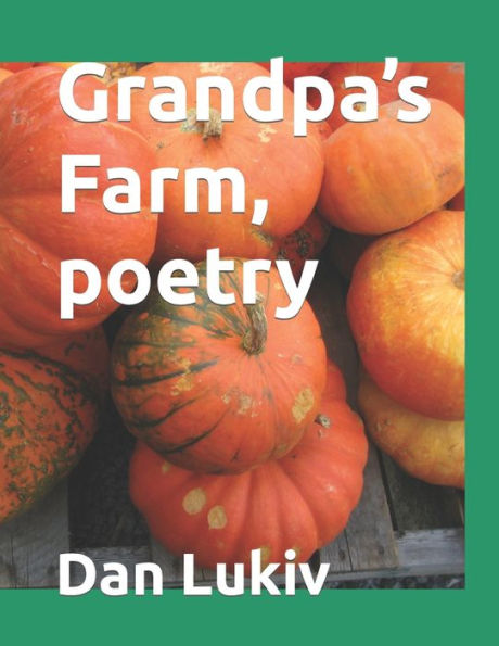 Grandpa?s Farm, poetry