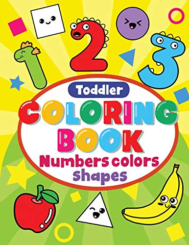 Toddler Coloring Book Numbers Colors Shapes: Preschool Coloring Books For 2-4 Years,learning Workbooks For 4 Year Olds,kindergarten Prep Workbook