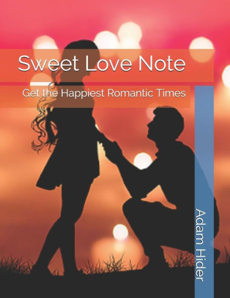 Sweet Love Note : Get The Happiest Romantic Times