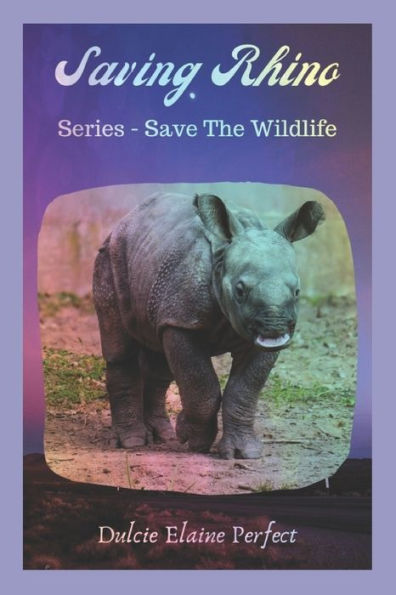 Saving Rhino : Save The Wildlife