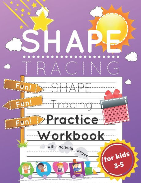 Shape Tracing Practice Workbook For Kids Ages 3-5 : Shape Tracing Worksheets With Activity Pages For Developing Fine Motor Skills And Pen Control In Pre-K's, Preschoolers, And Kindergarteners