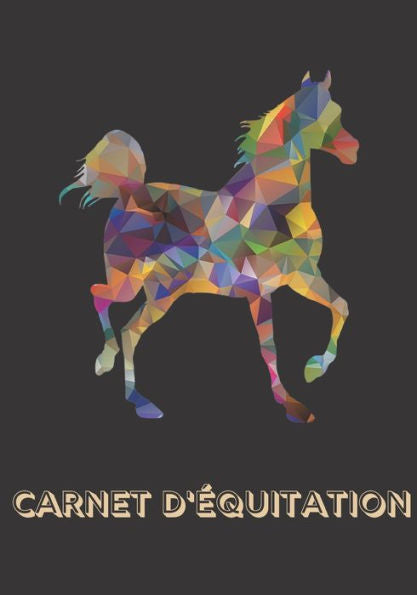Carnet D'Equitation: Suivez Vos Leçons D'Equitation, Vos Progres Et Vos Objectifs (French Edition) - 9781708075699