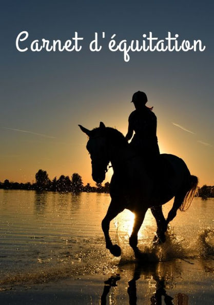 Carnet d'Equitation: Suivez vos leçons d'Equitation, vos progrès et vos objectifs (French Edition) - 9781708084554