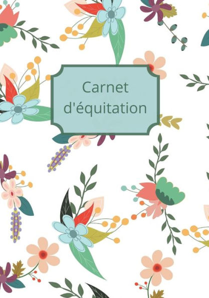 Carnet d'Equitation: Suivez vos leçons d'Equitation, vos progrès et vos objectifs (French Edition) - 9781708092863