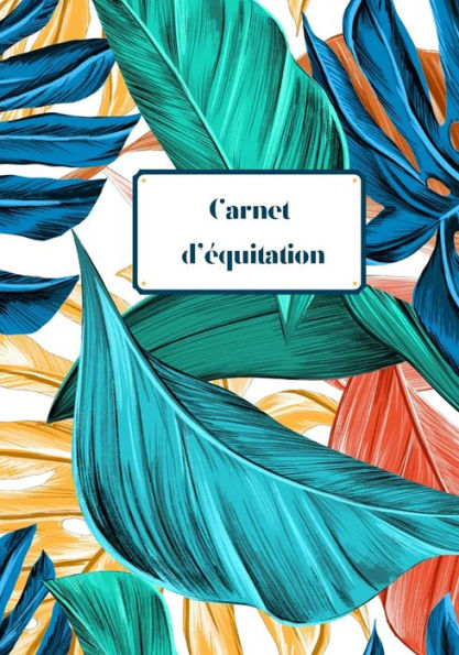 Carnet d'Equitation: Suivez vos leçons d'Equitation, vos progrès et vos objectifs (French Edition) - 9781708095437