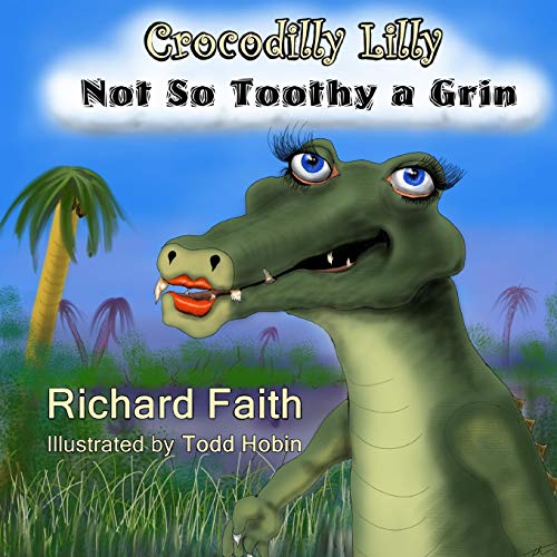 Crocodilly Lilly: Not So Toothy a Grin (The Old Doc Turtle Series)