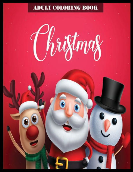 ADULT COLORING BOOK CHRISTMAS: Christmas An Adult Coloring Book with Fun, Easy, and Relaxing Designs