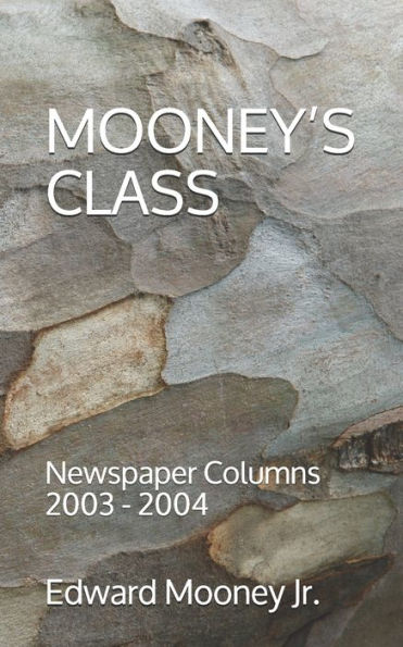 Mooney's Class : Newspaper Columns: 2003 - 2004
