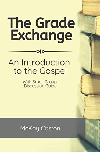 The Grade Exchange: An Introduction to the Gospel