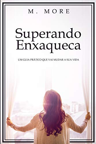 Superando Enxaqueca: Um Guia Pr??tico Que Vai Mudar A Sua Vida (Portuguese Edition)