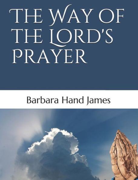 The Way Of The Lord's Prayer