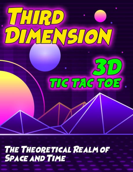 Third Dimension 3D Tic Tac Toe : Strategy Game Book