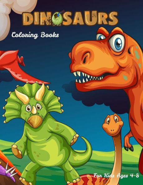 Dinosaurs Coloring Books For Kids Ages 4-8: Dinosaur Activity Book For Toddlers and Adult , childrens Books Animals Age 3-8 (Coloring Books For Kids Ages 4-8 Animals) - 9781708280383