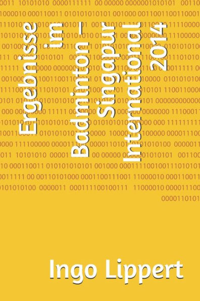 Ergebnisse Im Badminton ? Singapur International 2014 (Sportstatistik) (German Edition)