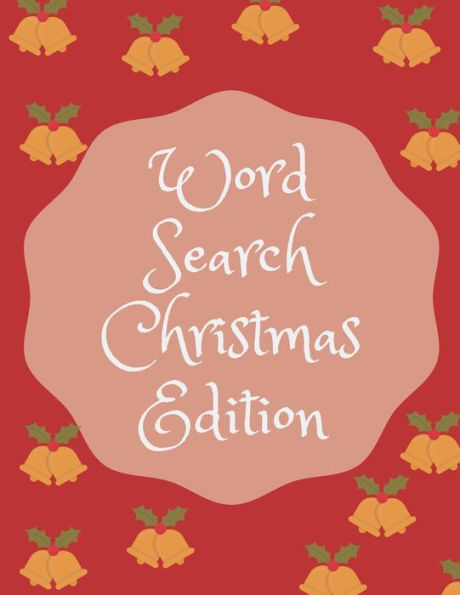 Word Search Christmas Edition : 75 Puzzle Pages With Word Search For Children And Adults! Large Print, Funny Gift For Everyone (75 Pages, 8.5 X 11) - 9781708337681