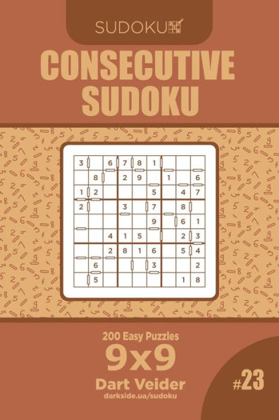 Consecutive Sudoku - 200 Easy Puzzles 9x9 (Volume 23)