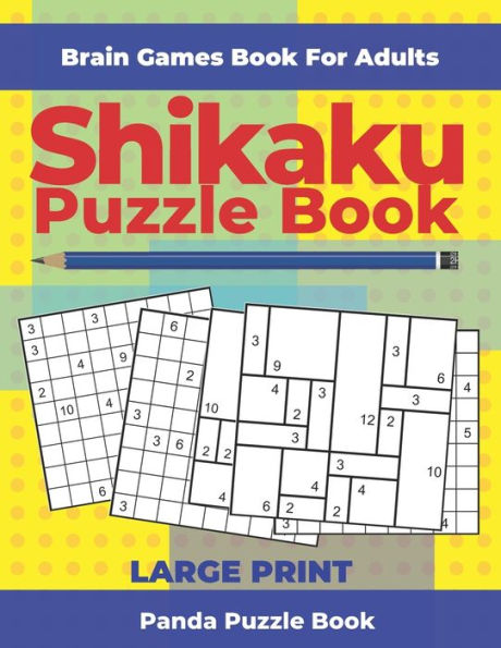 Brain Games Book For Adults - Shikaku Puzzle Book - Large Print: 200 Mind Teaser Puzzles For Adults