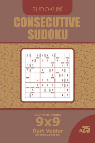 Consecutive Sudoku - 200 Hard Puzzles 9x9 (Volume 25)