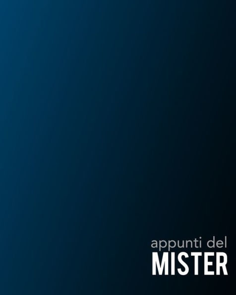 Appunti del Mister: Per annotare gli schemi, i giocatori, le strategie e i risultati degli incontri. Con grafico del campo su ogni pagina! Regalo ... ogni allenatore di Calcio. (Italian Edition) - 9781708378271