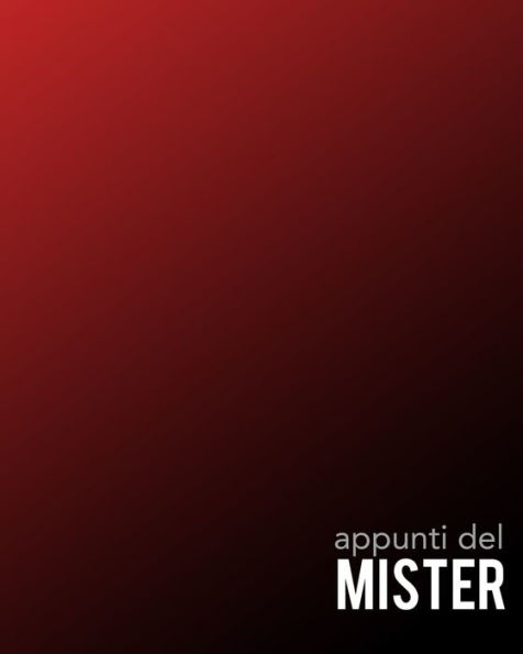 Appunti del Mister: Per annotare gli schemi, i giocatori, le strategie e i risultati degli incontri. Con grafico del campo su ogni pagina! Regalo ... ogni allenatore di Calcio. (Italian Edition) - 9781708378332