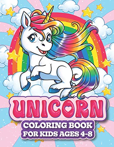 Unicorn Coloring Book For Kids Ages 4-8: A Magical Unicorn Coloring Book for Girls and Kids, with Princesses, Mermaids, Castles, Fairies and Many More!