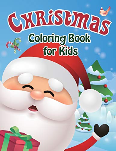Christmas Coloring Book for Kids: 50 Christmas Coloring Pages for Kids, Fun Children???s Christmas Gift or Present for Toddlers & Kids