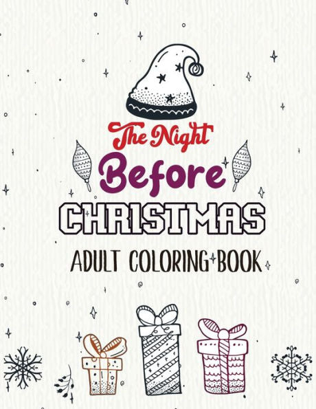 The Night Before Christmas - Adult Coloring Book : Christmas Fun Grayscale Coloring Pages, Beautiful Winter Christmas Coloring Book, Relaxing Christmas Holiday Scenes Coloring Pages, (Gift Card Alternative Idea)