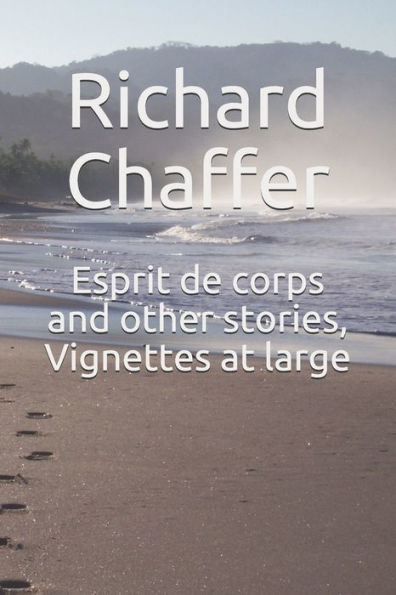 Esprit de Corps and Other Stories: Vignettes at Large