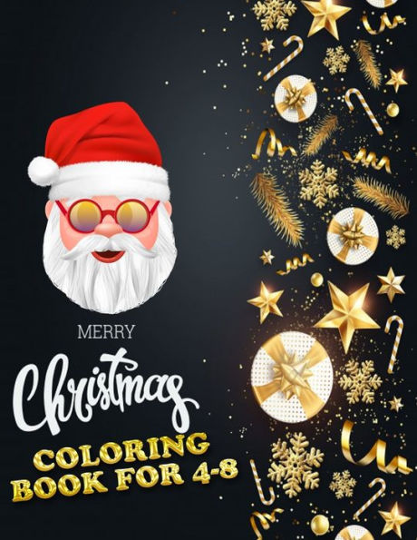 Merry Christmas Coloring Book For 4-8: Beautiful Coloring Book With Christmas Designs With Mandala Pattern And Relaxing Christmas Scenes 50+ Illustration Best Book Ever