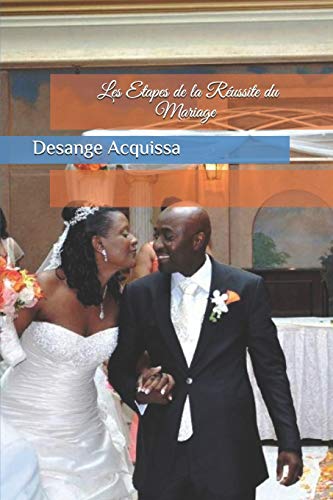 LES ??TAPES DE LA R??USSITE DU MARIAGE (French Edition)