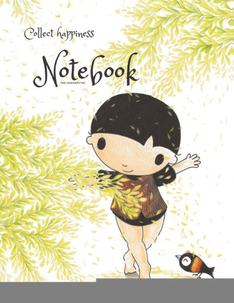 Collect happiness notebook for handwriting ( Volume 11)(8.5*11) (100 pages): Collect happiness and make the world a better place.