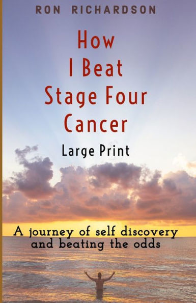 How I Beat Stage Four Cancer - 9781708520908