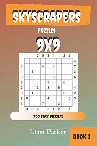 Skyscrapers Puzzles - 200 Easy Puzzles 9x9 Book 1