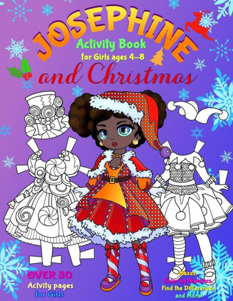 JOSEPHINE and CHRISTMAS: Activity Book for Girls ages 4-8: BLACK and WHITE : Paper Doll with the Dresses, Mazes, Color by Numbers, Match the Picture, ... Differences, Trace, Find the Word and More! - 9781708595227